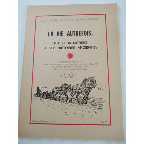 La Vie Autrefois Des Vieux Métiers Et Des Histoires Anciennes