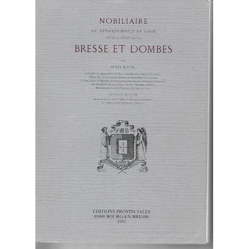 Nobiliaire Du Département De L'ain (17ème Et 18ème Siècles) Bresse Et Dombes. Réédition 1992 De L'édition Originale De 1862