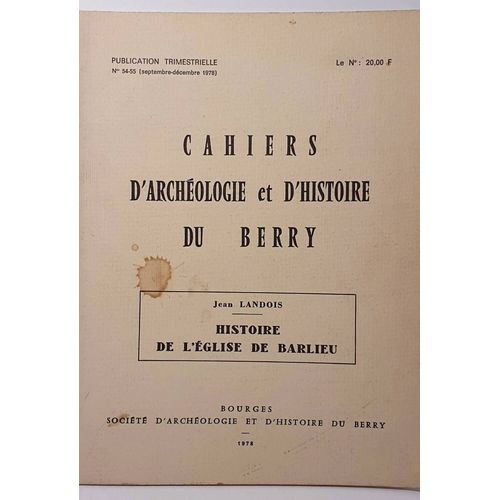 Cahiers D'archéologie Et D'histoire Du Berry - Histoire De L'eglise De Barlieu