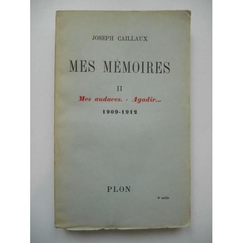 Mes Mémoires 2 Mes Audaces - Agadir / Joseph Caillaux / Réf63105