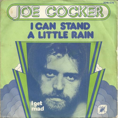 I Can Stand A Little Rain (Jim Price) / I Get Mad (J. Cocker - J. Price)