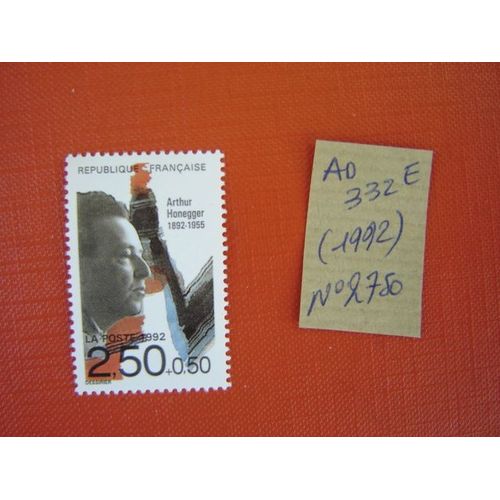 Ad 332 E // Timbre France N° 2750 Neuf (1992) " Arthur Honegger (Musicien)
