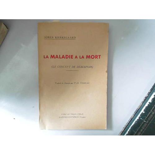 La Maladie A La Mort Le Concept Du Desespoir [Broché] Kierkegaard Soeren