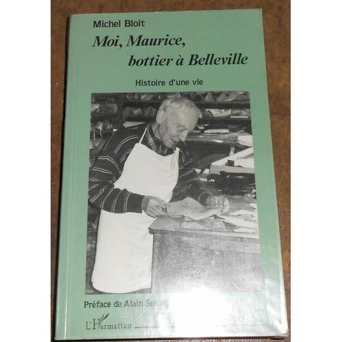 Moi Maurice Bottier À Belleville Histoire D'une Vie