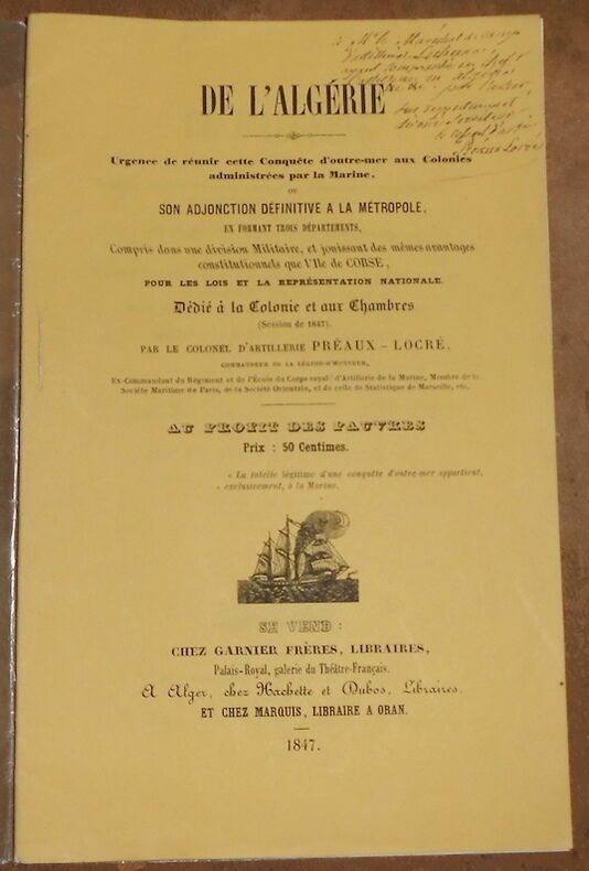 De L'algérie - Urgence De Réunir Cette Conquête D'outre Mer Aux Colonies Administrées Par La Marine Ou Son Adjonction Définitive À La Métropole En Formant Trois Départements Compris Dans...