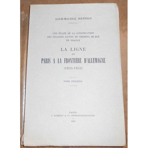 La Ligne De Paris À La Frontière D'allemagne (1825-1852)