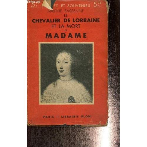 Le Chevalier De Lorraine Et La Mort De Madame (Collection Figures Et Souvenirs)