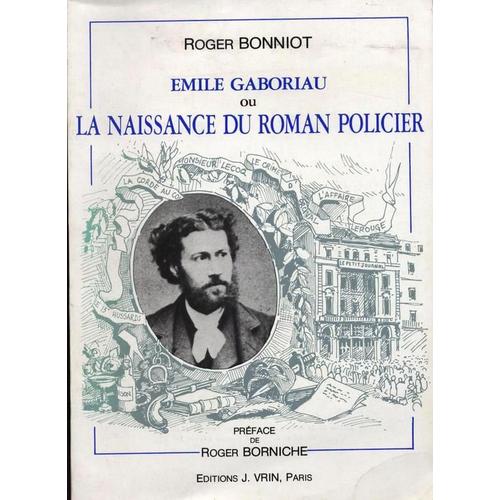 Emile Gaboriau Ou La Naissance Du Roman Policier