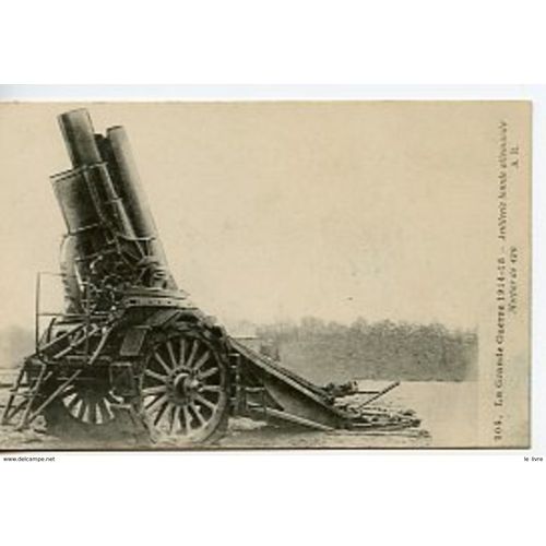Cpa Ww1 La Grande Guerre 1914-15 Artillerie Lourde Allemande. Mortier De 420