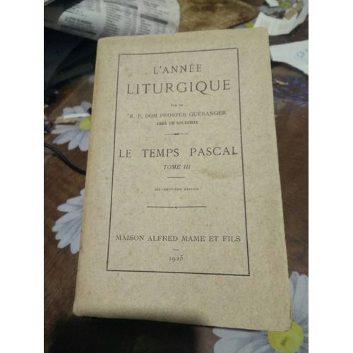 L'année Liturgique. Le Temps Pascal. Tome 3 Iii