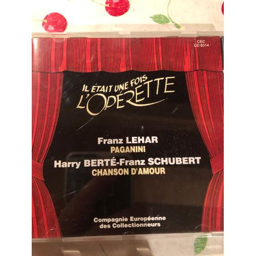 Cd Il Était Une Fois L'opérette Franz Lehar Paganini Harry Berte Franz Schubert Chanson D'amour Compagnie Européenne Des Collectionneurs