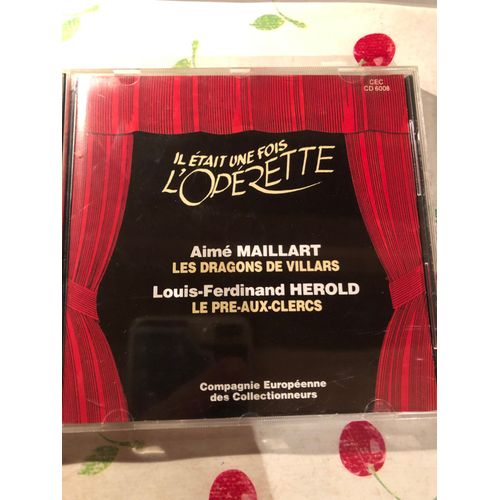 Cd Il Était Une Fois L'opérette Aime Maillart Les Dragons De Villars Louis Ferdinand Hérold Le Pré Aux Clercs Compagnie Européenne Des Collectionneur