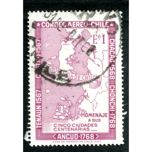 Timbre Oblitéré Chile, Correo Aereo, Homenaje A Sus Cinco Ciudades Centenarias, Ancud 1768, Provincia De Chiloe,E°1