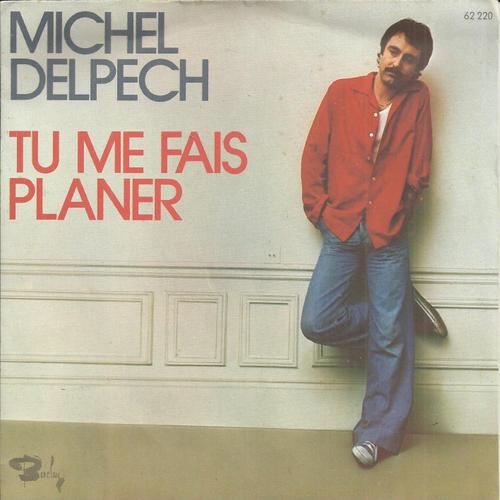 Tu Me Fais Planer (Michel Delpech - J.M. Rivat) 4'05 / Une Destinée (Michel Delpech - J.M. Rivat) 2'16