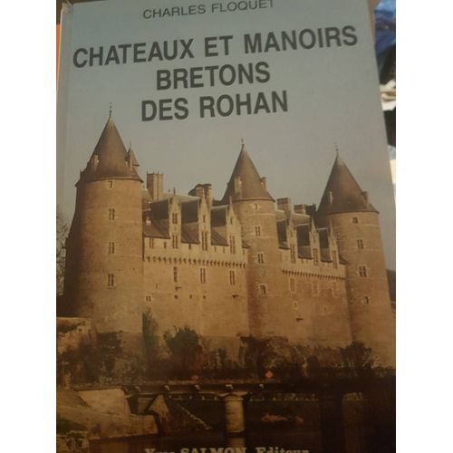 Chateaux Et Manoirs Bretons Des Rohan