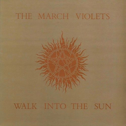 Walk Into The Sun - The March Violets