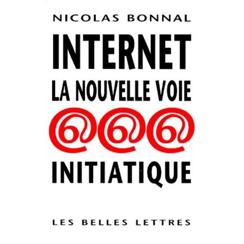 Internet, La Nouvelle Voie Initiatique