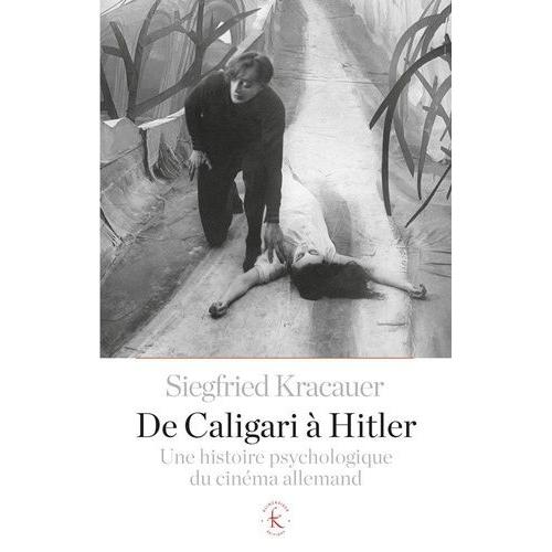 De Caligari À Hitler - Une Histoire Psychologique Du Cinéma Allemand