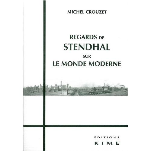 Regards De Stendhal Sur Le Monde Moderne