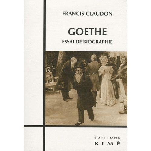 Goethe - Essai De Biographie