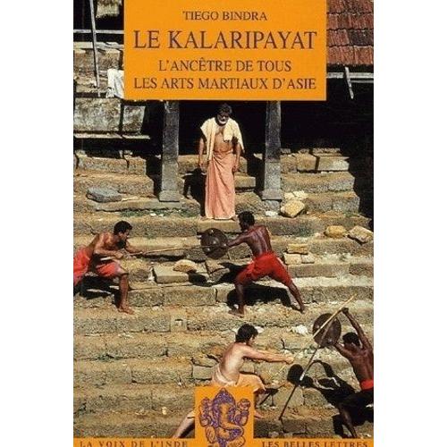 Le Kalaripayat - L'ancêtre De Tous Les Arts Martiaux D'asie
