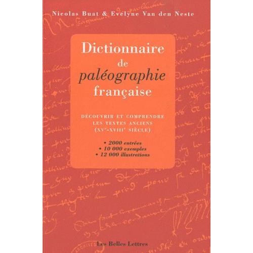 Dictionnaire De Paléographie Française - Découvrir Et Comprendre Les Textes Anciens (Xve-Xviiie Siècle)