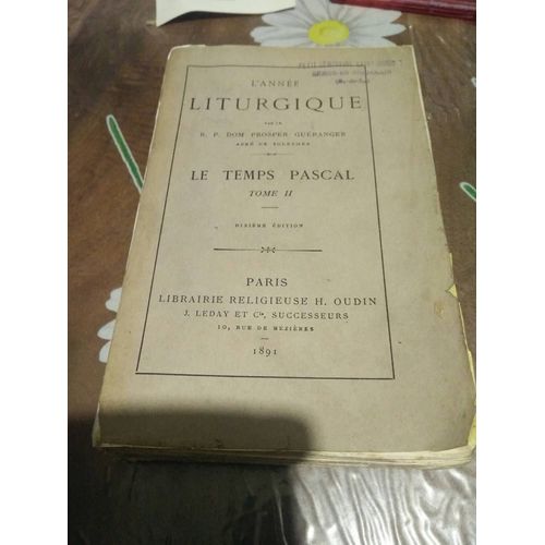 L'année Liturgique. Le Temps Pascal. Tome 2. Ii