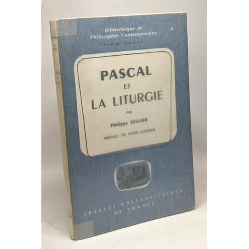 Pascal Et La Liturgie - Préface De Henri Gouhier - Bibliothèque De Philosophie Contemporaine
