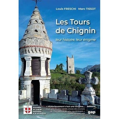 Les Tours De Chignin - Leur Histoire, Leur Énigme