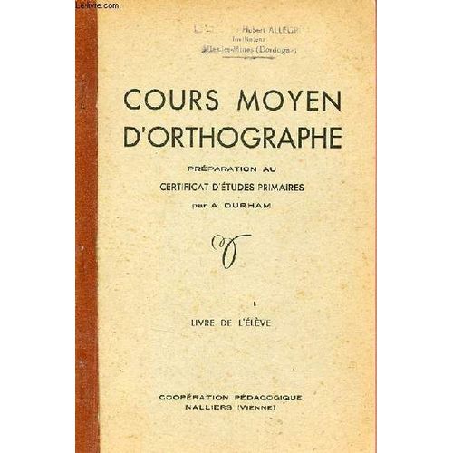 Cours Moyen D Orthographe Préparation Au Certificat D Études Primaires - Livre De L Élève.