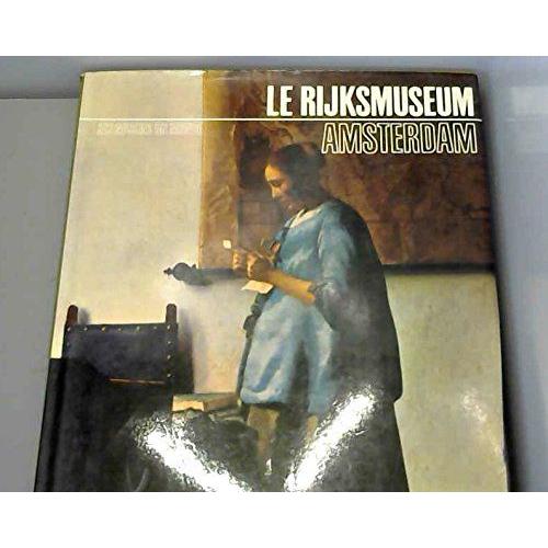 Le Rijksmuseum Amsterdam - Musee Du Monde