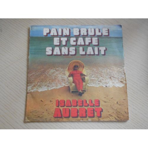 Pain Brulé Et Cafe Sans Lait /D'autres Jeudis
