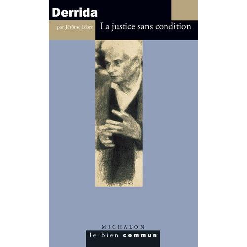 Jacques Derrida - La Justice Sans Condition