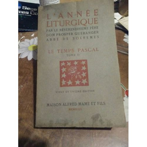 L'année Liturgique. Le Temps Pascal. Tome Ii. 2