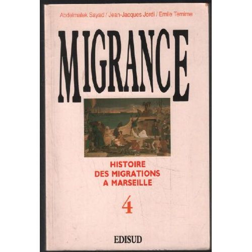 Migrance : Histoire Des Migrations À Marseille. Tome 4, Le Choc De La Décolonisation