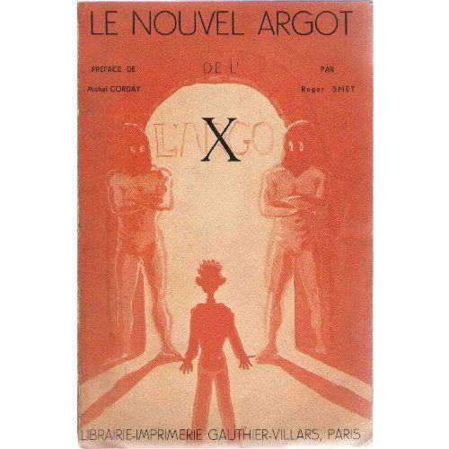 Le Nouvel Argot De L'x, Par Roger Smet. Préface De Michel Corday