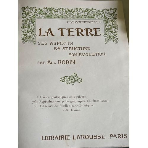 La Terre, Ses Aspects, Sa Structure, Son Évolution Par Auguste Robin. Géologie Pittoresque. Librairie Larousse Début Xxe Siècle.