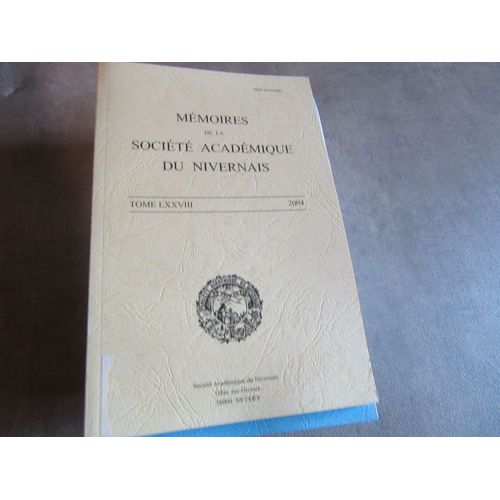 Memoires De La Societe Academique Du Nivernais Vol 78 Edition 2004 ( Exemplaire Bibliotheque