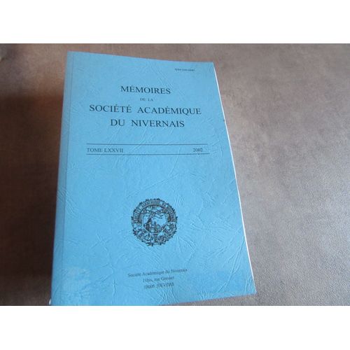 Memoires De La Societe Academique Du Nivernais Vol 77 Edition 2002 ( Exemplaire Bibliotheque