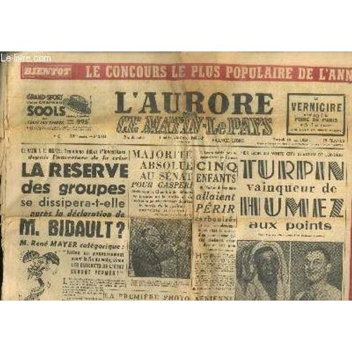 L Aurore 12e Année N°2719 Mercredi 10 Juin 1953. Sommaire : La Réserve Des Groupes Se Dissipera-Telle Après La Déclaration De M. Bidault ? - Majorité Absolue Au Sénat Pour Gasperi - Cinq Enfants En L(...)