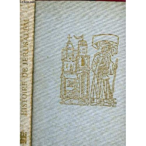 Histoire De Jérusalem D Abraham À Nos Jours - Collection Panorama D Histoire