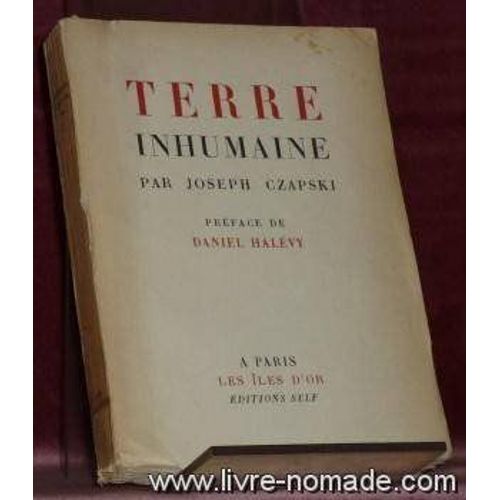 Terre Inhumaine : Par Joseph Czapski. Traduit Du Polonais Par M.-A. Bohomolec. Préface De Daniel Halévy