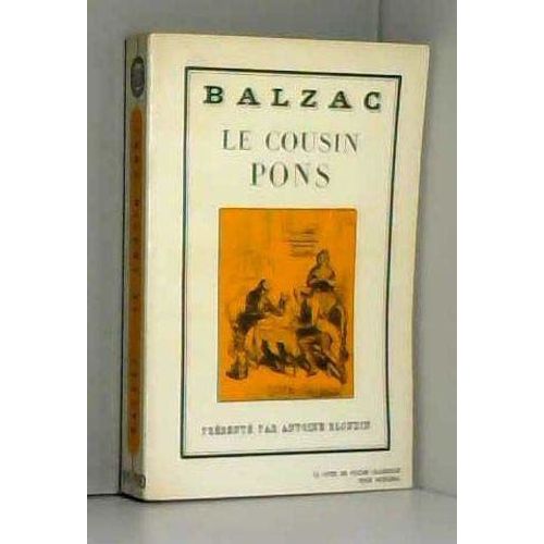 Honoré De Balzac. Le Cousin Pons : . Présenté Par Antoine Blondin