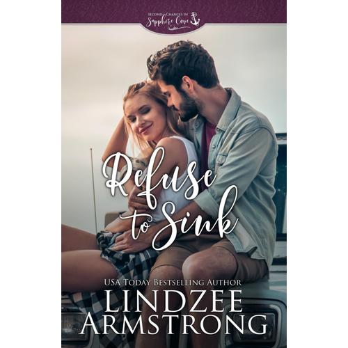 Refuse To Sink: A Marriage Of Convenience Small Town Romance (Second Chances In Sapphire Cove)