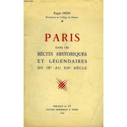 Paris Dans Les Recits Historiques Et Legendaires Du Ixe Au Xiie Siecle