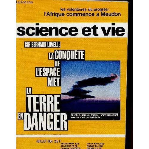 Science Et Vie : Sir Bernard Lovell : La Conquête De L Espace Met La Terre En Danger, Juillet 1964, N°562 : Faut-Il Donner Carte Blanche Aux Apprentis Sorciers ? (Astronautique) - Le Nord 262(...)