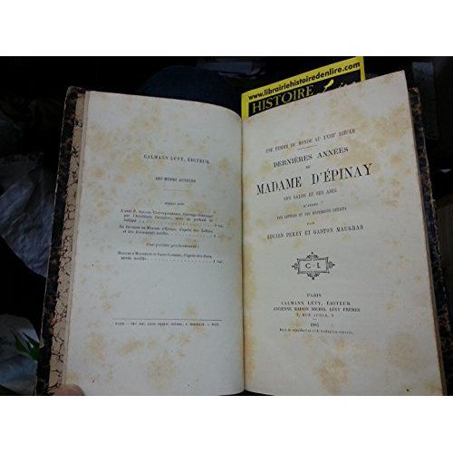 Dernières Années De Madame D'épinay Son Salon Et Ses Amis D'après Des Lettres Et Des Documents Inédits Une Femme Du Monde Au Xviiie Siècle