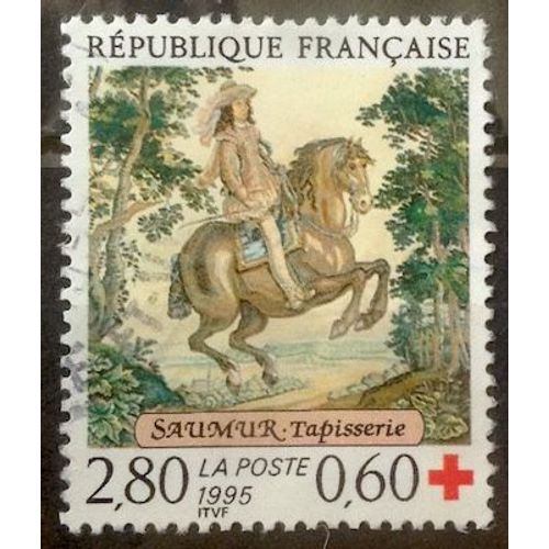 Croix Rouge 1995 - Tapisserie Saumur - Louis Xiii À Cheval 2,80+0,60 (Très Joli N° 2946) Obl - France Année 1995 - Brn83 - N32960