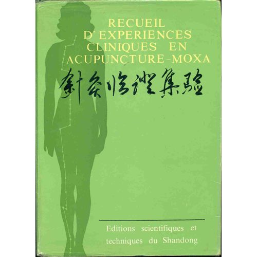 Recueil D'expériences Cliniques En Acupuncture - Moxa