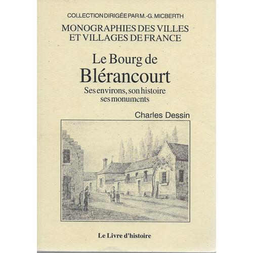 Le Bourg De Blérancourt - Sdes Environs, Son Histoire,, Ses Monuments